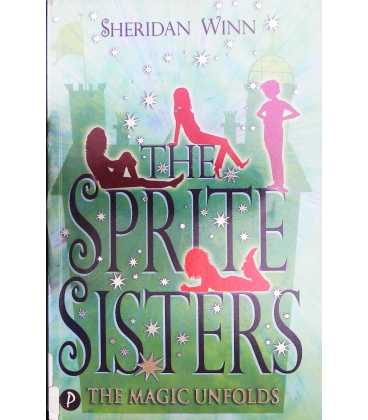 The Sprite Sisters: The Magic Unfolds