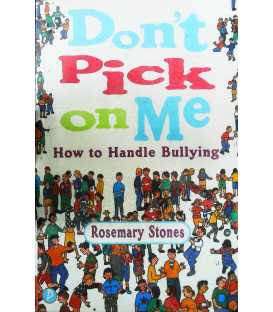 Don't Pick on Me: How to Handle Bullying
