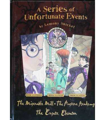 The Miserable Mill/The Austere Academy/The Ensatz Elevator (A Series of Unfortunate Events)