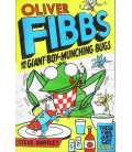 Oliver Fibbs and the Giant Boy-Munching Bugs