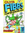 Oliver Fibbs and the Giant Boy-Munching Bugs