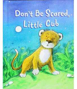 Don't Be Scared Little Cub