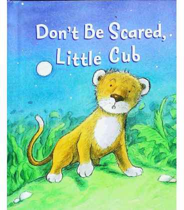 Don't Be Scared Little Cub