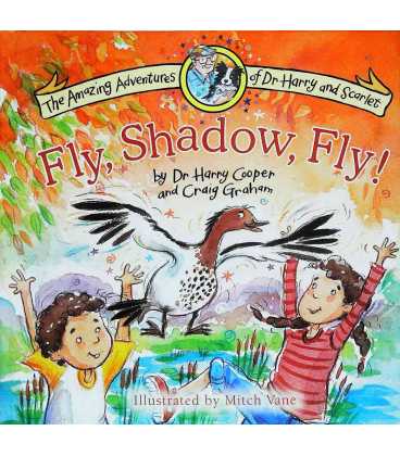 Fly, Shadow, Fly! (The Amazing Adventures of Dr Harry and Scarlet)