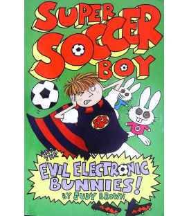 Super Soccer Boy and the Evil Electronic Bunnies