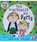 This is Actually My Party (Charlie and Lola)