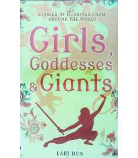 Girls, Goddesses and Giants: Tales of Heroines from Around the World