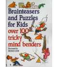 Brain Teasers and Puzzles for Kids : Over 100 Tricky Mind Benders