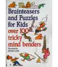 Brain Teasers and Puzzles for Kids : Over 100 Tricky Mind Benders