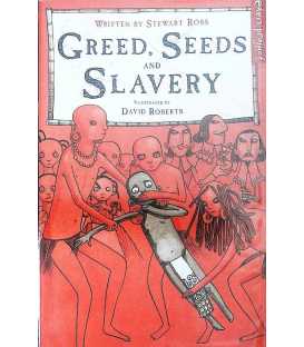 Greed, Seeds and Slavery