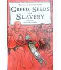 Greed, Seeds and Slavery