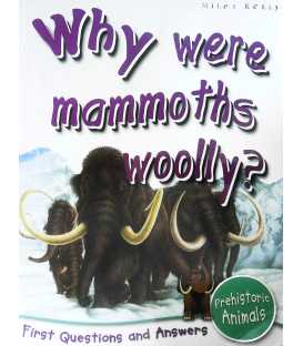 Prehistoric Animals: Why Were Mammoths Wooly? (First Questions And Answers)