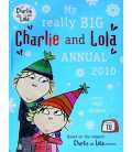 Charlie and Lola: My Really Big Charlie and Lola Annual 2010