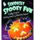 Seriously Spooky Fun