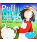 Polly Put The Kettle On And Other Rhymes
