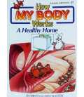 A Healthy Home (How My Body Works)