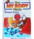 The Immune System (How My Body Works)