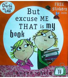 Charlie and Lola: But Excuse Me That Is My Book