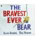 The Bravest Ever Bear