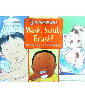 Wonderwise: Wash, Scrub, Brush: A book about keeping clean