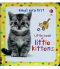 Little Book of Little Kittens (Baby's Very First Little Books)