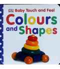 Colours and Shapes (Baby Touch and Feel)