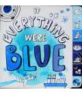 If Everything Were Blue