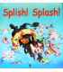 Splish! Splash!