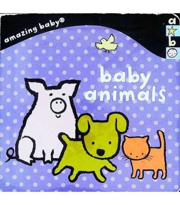 Baby Animals: Amazing Baby