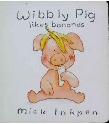 Wibbly Pig Likes Bananas