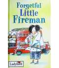 Forgetful Little Fireman