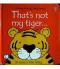 That's Not My Tiger… (Usborne Touchy-Feely Books)