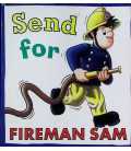 Send for Fireman Sam!