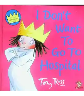 I Dont Want to Go to Hospital