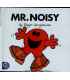 Mr. Noisy