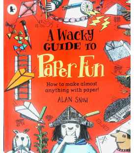 A Wacky Guide To Paper Fun