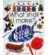 What Shall I Make (What Shall I Do Today Series)