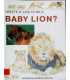 What's It Like To Be A Baby Lion