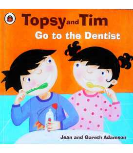 Go to the Dentist (Topsy and Tim)