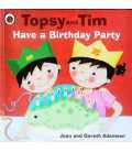 Have a Birthday Party (Topsy and Tim)