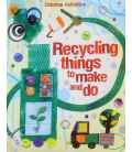 Recycling Things to Make and Do