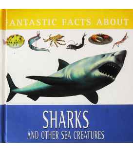 Fantastic Facts about Sharks and Other Sea Creatures