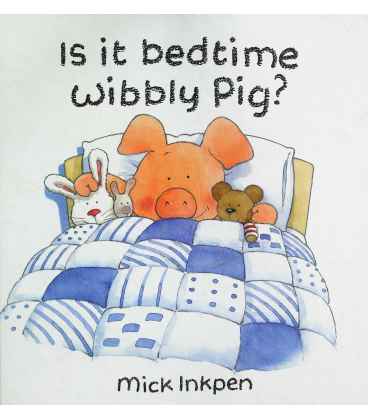 Is it Bedtime Wibbly Pig?