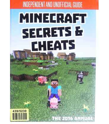 Secrets & Cheats Minecraft Unofficial Annual 2016