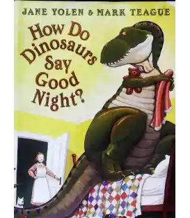 How Do Dinosaurs Say Good Night?