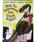 How Do Dinosaurs Say Good Night?