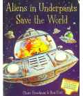 Aliens in Underpants Save the World