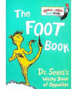 The Foot Book (Dr. Seuss's Wacky Book of Opposites)