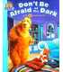 Don't be Afraid of the Dark (Bear in the Big Blue House)