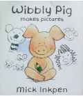 Wibbly Pig Makes Pictures